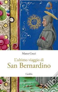 L'ultimo viaggio di San Bernardino libro