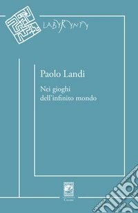 Nei gioghi dell'infinito mondo libro