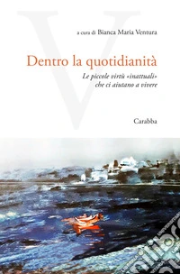 Dentro la quotidianità libro