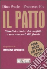 Il patto. Cittadini e stato: dal conflitto a una nuova civiltà fiscale. «Paga meno chi paga tutto»