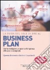 La guida del Sole 24 Ore al Business plan. Come redigere un piano d'impresa efficace e completo libro