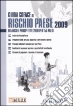 Guida al rischio paese 2009. Bilancio e prospettive 2009 per 155 paesi