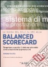 La guida del Sole 24 Ore alla balanced scorecard. Progettare e gestire il sistema aziendale di misurazione delle prestazioni libro di Tonchia Stefano