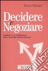 Decidere e negoziare. Concetti e strumenti per l'azione manageriale libro