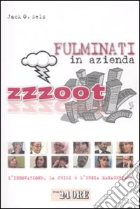 Zzzoot. Fulminati in azienda. L'innovazione, la crisi e l'ernia manageriale libro