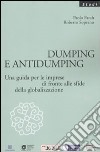 Dumping e antidumping. Una guida per le imprese di fronte alle sfide della globalizzazione libro