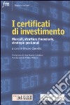 I certificati di investimento. Mercati, strutture finanziarie, strategie gestionali libro