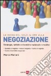 Negoziazione. Strategie, tattiche e tecniche razionali e creative libro