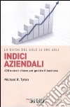 La guida del Sole 24 Ore agli indici aziendali. 400 numeri chiave per gestire il business libro