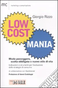 Low cost mania