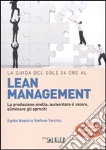 La guida del Sole 24 Ore al lean management. La produzione snella: aumentare il valore, eliminare gli sprechi libro