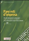 Fare reti d'impresa. Dai nodi distrettuali alle maglie lunghe: una nuova dimensione per competere libro