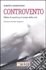 Controvento. Pillole di coaching al tempo della crisi libro