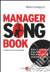 Manager songbook. Rock e canzone d'autore per migliorare l'azienda libro di Chiappano Piero