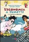 L'economia a fumetti. La microeconomia. Ediz. illustrata. Vol. 1 libro