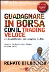 Guadagnare in borsa con il trading veloce. Nei ritagli di tempo e con un capitale modesto libro