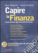 Capire la finanza. Guida pratica agli strumenti finanziari libro