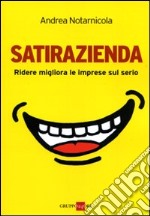 Satirazienda. Ridere migliora le imprese sul serio libro