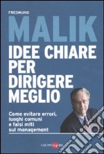 Idee chiare per dirigere meglio libro