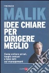 Idee chiare per dirigere meglio libro di Malik Fredmund