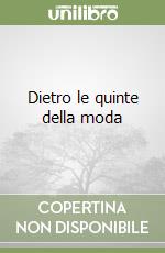 Dietro le quinte della moda