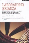 Laboratorio Brianza. Infrastrutture, mobilità e sviluppo: spunti concreti per elaborare un nuovo modello di intervento libro