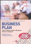 La guida del Sole 24 Ore al Business plan. Come redigere un piano d'impresa efficace e completo libro