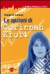 Le opzioni di Corinnah Kroft. La borsa spiegata a tutti libro di Di Lorenzo Renato