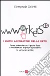 Wwworkers. I nuovi lavoratori della rete libro