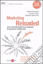 Marketing reloaded. Leve e strumenti per la co-creazione di esperienze multicanale libro