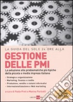 La guida del Sole 24 Ore alle gestione delle PMI. La soluzione alle problematiche più tipiche della piccola e media impresa italiana libro