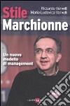 Stile Marchionne. Un nuovo modello di management libro di Varvelli Riccardo Varvelli M. Ludovica