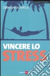 Vincere lo stress libro