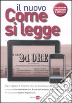 Il nuovo Come si legge Il Sole 24 Ore. Per capire il mondo dell'economia e della finanza