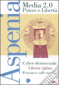 Aspenia. Vol. 54: Media 2.0. Potere e libertà libro