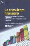 La consulenza finanziaria libro di Oriani M. (cur.) Zanaboni B. (cur.)