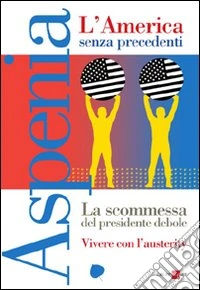 Aspenia. Vol. 55: L'america senza precedenti libro