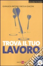 Trova il tuo lavoro. Con CD-ROM libro