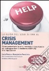 La guida del Sole 24 Ore al crisis management. Come comunicare la crisi: strategie e case history per salvaguardare la business continuity e la reputazione libro