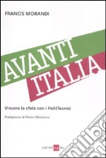 Avanti Italia. Vincere la sfida con i PolitTecnici