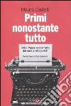 Primi nonostante tutto. Il bel paese raccontato dai suoi protagonisti libro