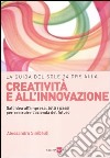 La guida del Sole 24 Ore alla creatività e all'innovazione. Dall'idea all'impresa, tutti i passi per costruire la nuova azienda del futuro libro