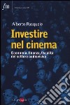 Investire nel cinema. Tax credit, tax shelter, product placement libro
