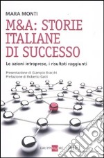 M&A: storie italiane di successo. Le azioni intraprese, i risultati raggiunti