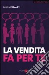 La vendita fa per te libro di Favini Fabrizio