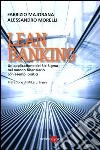 Lean banking. Un'applicazione del Six Sigma nel mondo finanziario con esempi pratici libro