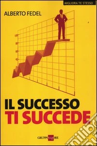 Il successo ti succede