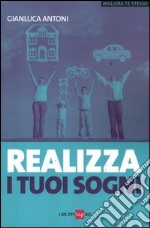 Realizza i tuoi sogni libro