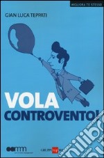 Vola controvento! libro