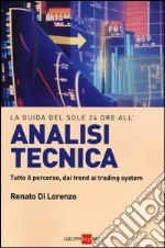 La guida del Sole 24 Ore all'analisi tecnica. Tutto il percorso, dai trend ai trading system libro